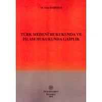 Türk Medeni Hukukunda ve İslam Hukukunda Gaiplik