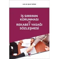 İş Sırrının Korunması ve Rekabet Yasağı Sözleşmesi
