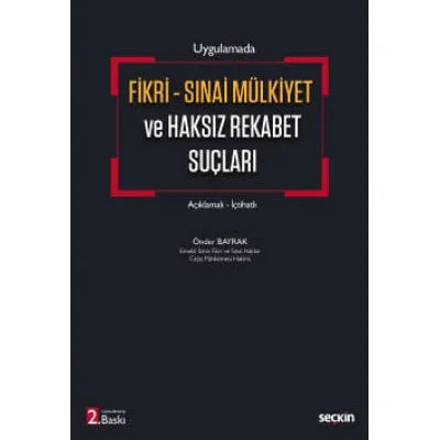 Fikri – Sınai Mülkiyet ve Haksız Rekabet Suçları Açıklamalı – İçtihatlı