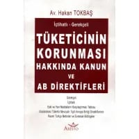 İçtihatlı - Gerekçeli Tüketicinin Korunması Hakkında Kanun ve AB Direktifleri