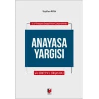 2017 Anayasa Değişiklikleri Çerçevesinde Anayasa Yargısı ve Bireysel Başvuru
