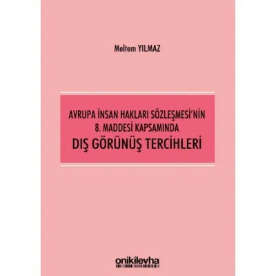 Avrupa İnsan Hakları Sözleşmesi'nin 8. Maddesi Kapsamında Dış Görünüş Tercihleri