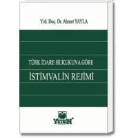 Türk İdare Hukukuna Göre İstimvalin Rejimi