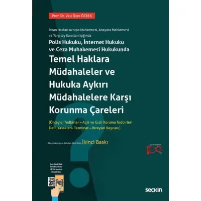 Polis Hukuku, İnternet Hukuku ve Ceza Muhakemesi Hukukunda Temel Haklara Müdahaleler ve Hukuka Aykırı Müdahalelere Karşı Korunma Çareleri