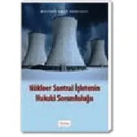 Nükleer Santral İşletenin Hukuki Sorumluluğu