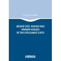 Medeni Usul Hukuku'nda Hakimin Hukuku Re'sen Uygulaması İlkesi