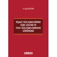 İnşaat Sözleşmelerinde Süre Uzatımı ve FIDIC Sözleşmelerindeki Görünümü