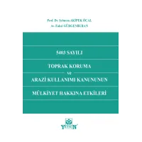 5403 Sayılı Toprak Koruma ve Arazi Kullanımı Kanununun Mülkiyet Hakkına Etkileri
