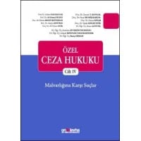 Özel Ceza Hukuku - Cilt IV - Malvarlığına Karşı Suçlar