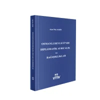 Osmanlı Devleti'nde Diplomatik Ayrıcalık ve Bağışıklıklar