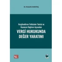 Vergilendirme Yetkisinin Tahsisi ve Kazancın Dağıtımı Açısından Vergi Hukukunda Değer Yaratımı