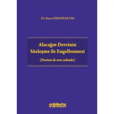 Alacağın Devrinin Sözleşme ile Engellenmesi