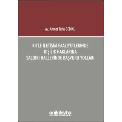 Kitle İletişim Faaliyetlerinde Kişilik Haklarına Saldırı Hallerinde Başvuru Yolları