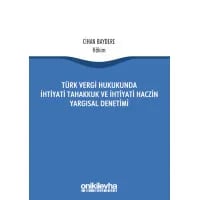 Türk Vergi Hukukunda İhtiyati Tahakkuk Ve İhtiyati Haczin Yargısal Denetimi