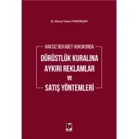 Haksız Rekabet Hukukunda Dürüstlük Kuralına Aykırı Reklamlar ve Satış Yöntemleri