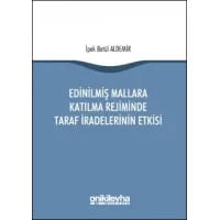 Edinilmiş Mallara Katılma Rejiminde Taraf İradelerinin Etkisi