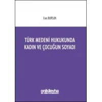 Türk Medeni Hukukunda Kadın ve Çocuğun Soyadı
