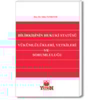 Bilirkişinin Hukukî Statüsü, Yükümlülükleri, Yetkileri ve Sorumluluğu