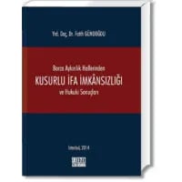 Borca Aykırılık Hallerinden Kusurlu İfa İmkansızlığı ve Hukuki Sonuçları