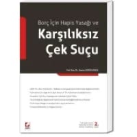 Borç İçin Hapis Yasağı ve Karşılıksız Çek Keşide Etme Suçu