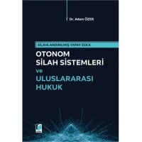Otomom Silah Sistemleri ve Uluslararası Hukuk