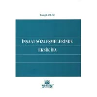 İnşaat Sözleşmelerinde Eksik İfa