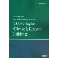 İş Kazası Sayılan Hâller ve İş Kazasının Bildirilmesi