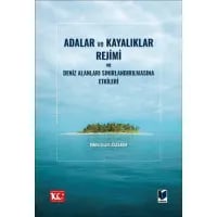 Adalar ve Kayalıklar Rejimi ve Deniz Alanları Sınırlandırılmasına Etkileri