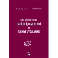 Hukuki Yönleriyle Dahilde İşleme Rejimi ve Türkiye Uygulaması