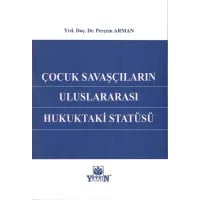 Çocuk Savaşçıların Uluslararası Hukuktaki Statüsü