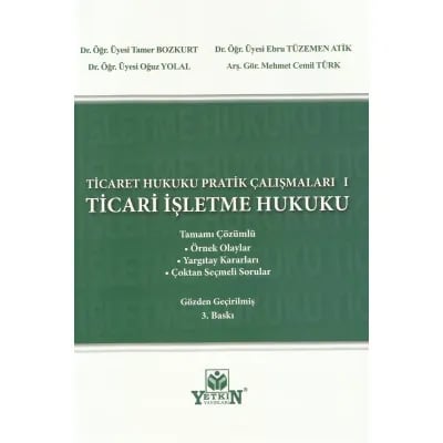 Ticaret Hukuku Pratik Çalışmaları - Ticari İşletme Hukuku