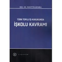 Türk Toplu İş Hukukunda İşkolu Kavramı