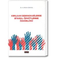 Kırılgan Demokrasilerde Siyasal Örgütlenme Özgürlüğü