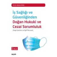 İş Sağlığı ve Güvenliğinden Doğan Hukuki ve Cezai Sorumluluk