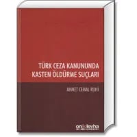 Türk Ceza Kanununda Kasten Öldürme Suçları