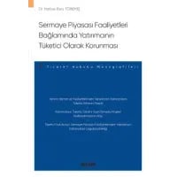 Sermaye Piyasası Faaliyetleri Bağlamında Yatırımcının Tüketici Olarak Korunması