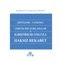 Kötüleme - Yanıltıcı Gerçek Dışı Açıklamalar ve Karşılaştırılma Yoluyla Haksız Rekabet 