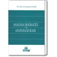Anayasa Doğmatiği ve Anayasa Kuramı