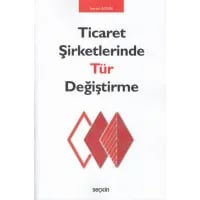 Ticaret Şirketlerinde Tür Değiştirme