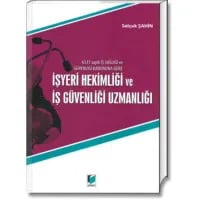 İşyeri Hekimliği ve İş Güvenliği Uzmanlığı (6331 sayılı İş Sağlığı ve Güvenliği Kanununa Göre)