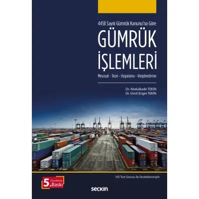 Gümrük İşlemleri (Mevzuat-Teori, Uygulama-Vergilendirme)
