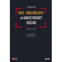 Fikri – Sınai Mülkiyet ve Haksız Rekabet Suçları Açıklamalı – İçtihatlı