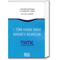 I. Türk Hukuk Tarihi Kongresi Bildirileri