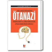 Hollanda Hukukunda Ötanazi Düzenlemesi ve Türk Hukukunda Uygulanabilirliği Sorunu