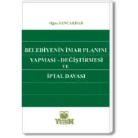 Belediyenin İmar Planı Yapması, Değiştirmesi ve İptal Davası