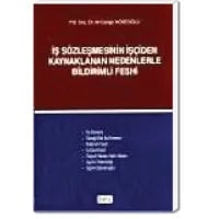 İş Sözleşmesinin İşçiden Kaynaklanan Nedenlerle Bildirimli Feshi