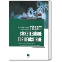 Yeni Türk Ticaret Kanunu'nda Ticaret Şirketlerinde Tür Değiştirme
