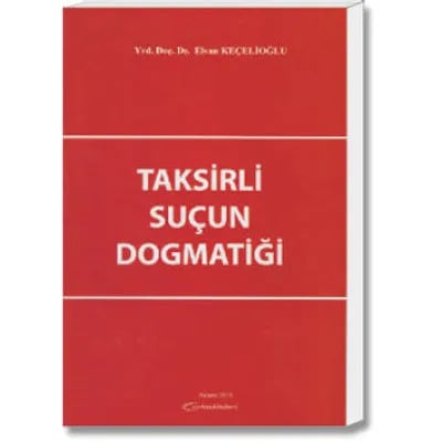Taksirli Suçun Dogmatiği