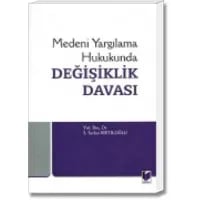 Medeni Yargılama Hukukunda Değişiklik Davası