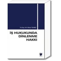 İş Hukukunda Dinlenme Hakkı